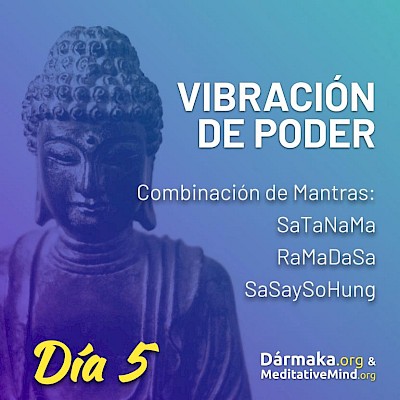 Día 5: Mantras SaTaNaMa, RaMaDaSa y SaSaySoHung